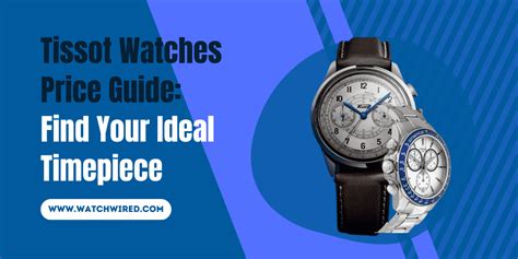 tissot watch values guide